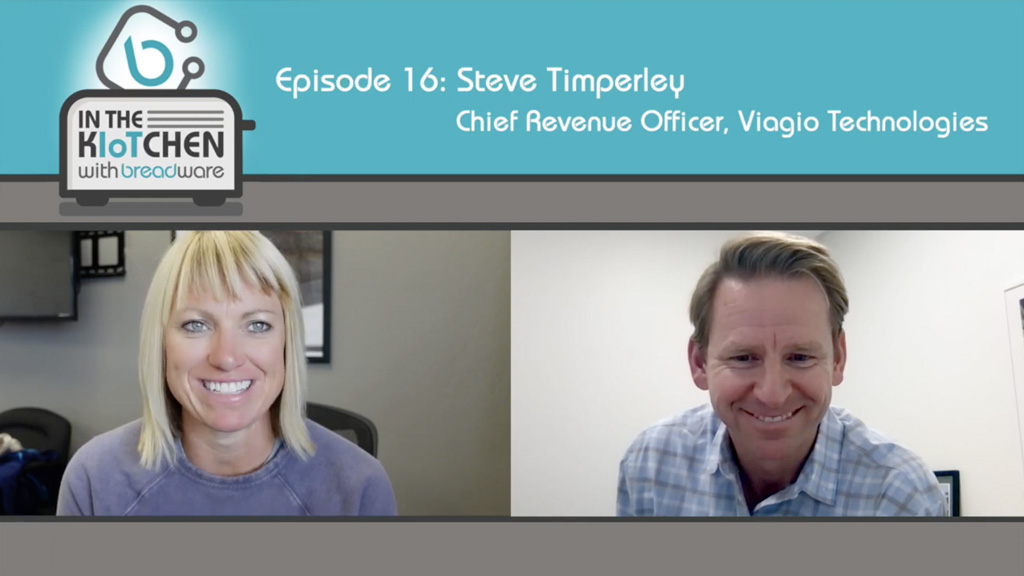 In the KIoTchen with Steve Timperley, Chief Revenue Officer of Viagio